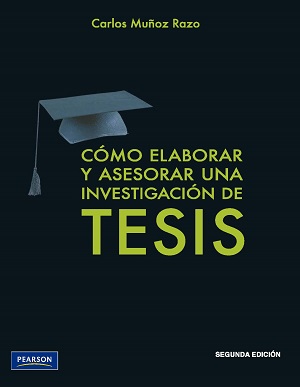 Cómo elaborar y asesorar una investigación de tesis - Carlos Muñoz Razo