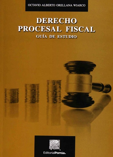 Derecho Procesal Fiscal (Guía de Estudio) - Octavio A. Orellana Wiarco