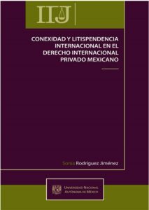 Conexidad y litispendencia internacional en el derecho internacional privado mexicano