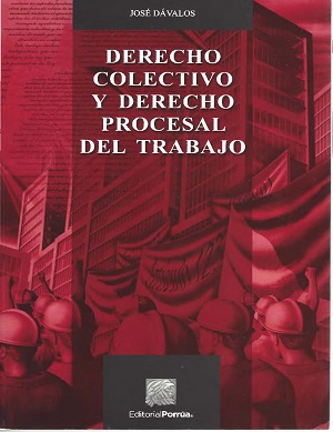 Derecho colectivo y derecho procesal del trabajo - José Dávalos