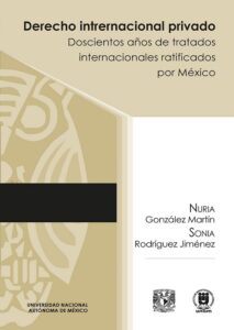 Derecho internacional privado. 200 años de tratados internacionales ratificados por México