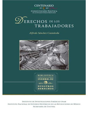 Derechos de los trabajadores. Colección Nuestros Derechos UNAM