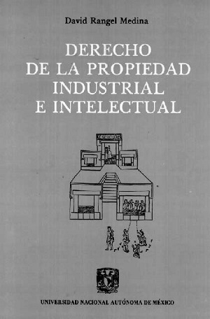 Derecho de la propiedad industrial e intelectual david rangel medina