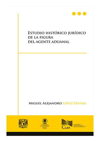 Estudio histórico jurídico de la figura del agente aduanal