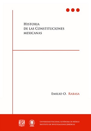 Historia de las Constituciones mexicanas, 3a. reimp. de la 3a. ed.