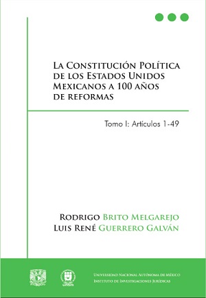 La Constitución de los Estados Unidos Mexicanos a 100 años de reformas. Tomo I_ artículos 1-49