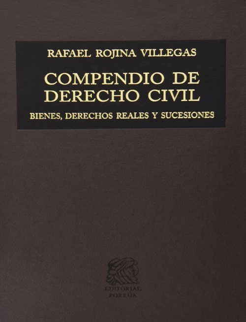 Compendio de Derecho Civil II - Bienes, Derechos Reales, Sucesiones -Rafael Rojina Villegas