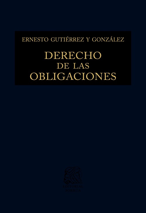 Derecho de las Obligaciones. Ernesto Gutiérrez y González