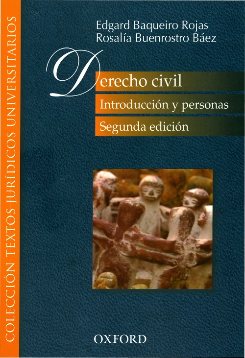 Edgar Baqueiro Rojas y Rosalía Buenrostro Báez - Derecho Civil Introduccion y Personas 2da ed._Oxford